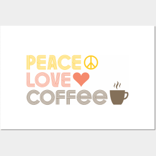 Peace Love Coffee Posters and Art